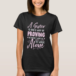 Eine Schwester ist Gottes Weg, eine lustige Schwes T-Shirt