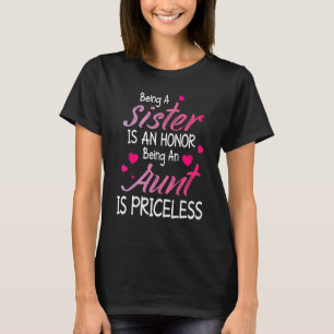 Eine Schwester zu sein ist eine Ehre, eine Tante z T-Shirt