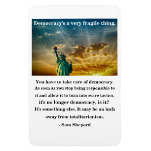 Eine sehr empfindliche Sache der Demokratie Magnet