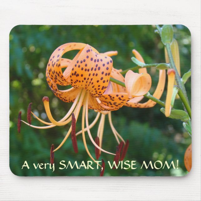 Eine sehr SMART WISE MAMA! Mousepad Tiger Lilies G (Vorne)