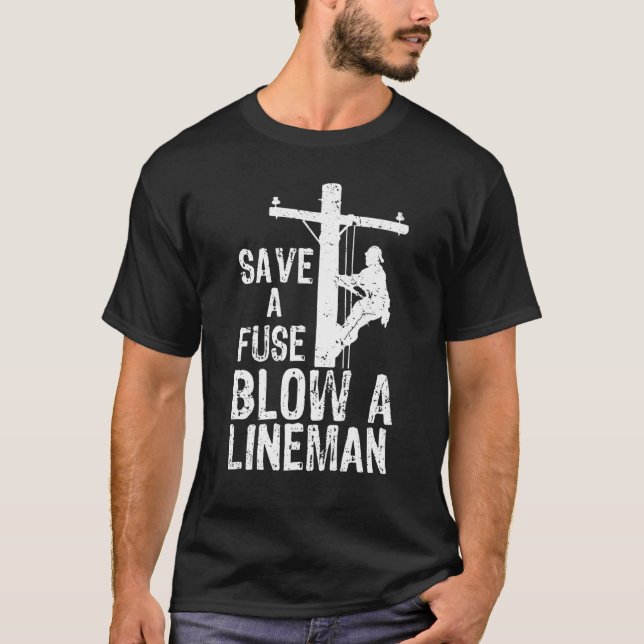 Eine Sicherungsblende als Lineman gerettet T-Shirt (Vorderseite)