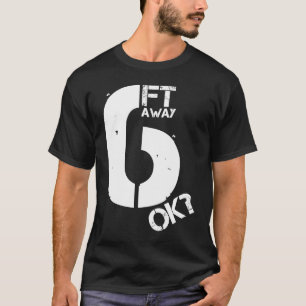 Eine sonnige soziale Distanz von sechs Metern regi T-Shirt