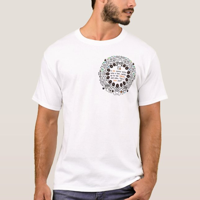 Eine SQL-Anfrage kommt in eine Bar... T-Shirt (Vorderseite)