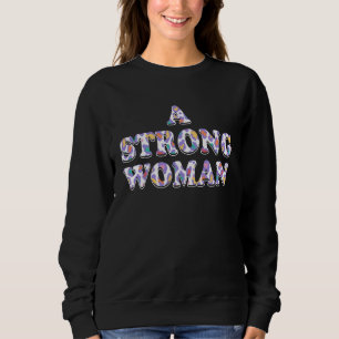 Eine starke Frau Motivationszitat Mutter Inspirati Sweatshirt
