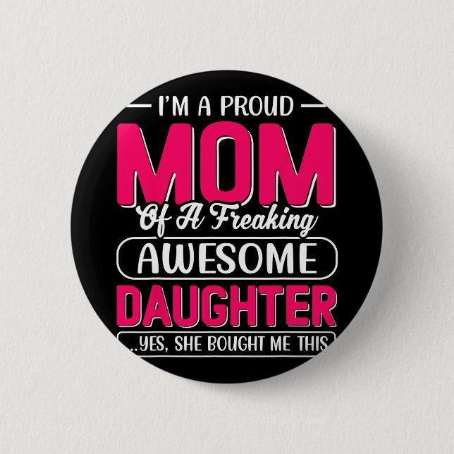 Eine stolze Mama Shirt Geschenk von Tochter-Funny  Button (Vorderseite)