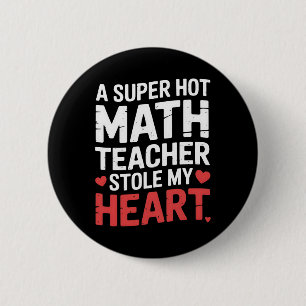 Eine superheiße Mathematiklehrerin stahl mein Herz Button