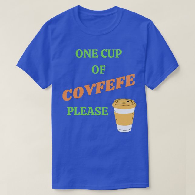 Eine Tasse Covfefe bitte T-Shirt (Design vorne)