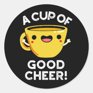 Eine Tasse guten Cheer Funny Cup Pun Dark BG Runder Aufkleber