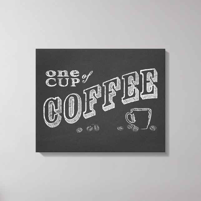 eine Tasse Kaffee CHALK ART Leinwanddruck (Vorderseite)