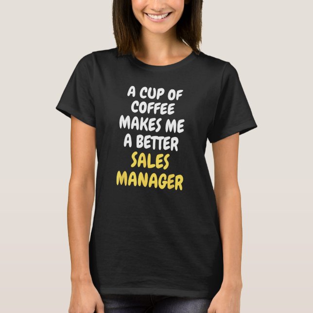 Eine Tasse Kaffee macht mich zu einem besseren Ver T-Shirt (Vorderseite)