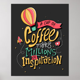 Eine Tasse Kaffee macht Millionen von Inspiratione Poster