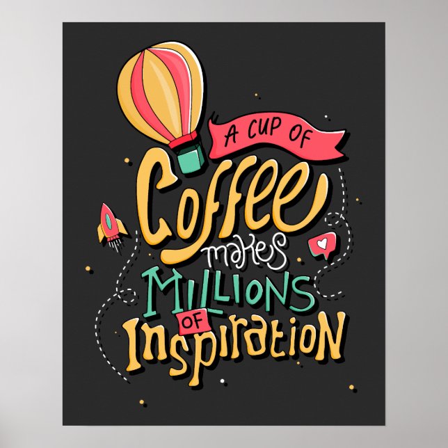 Eine Tasse Kaffee macht Millionen von Inspiratione Poster (Vorne)