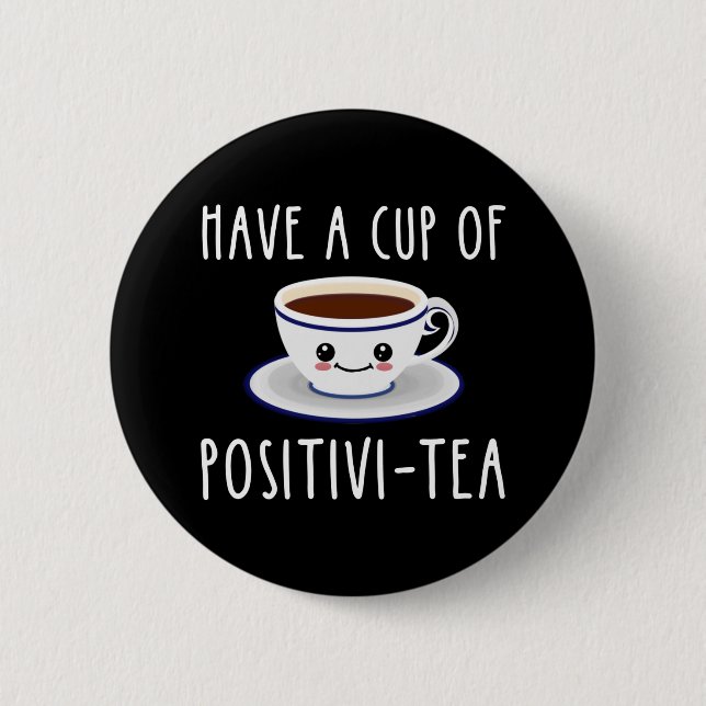 eine Tasse Positivi-Tee haben Button (Vorderseite)
