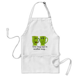 Eine Tasse sagt zur anderen Tasse... Schürze