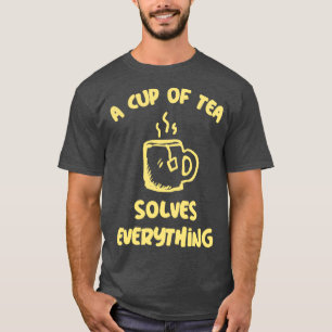 Eine Tasse Tee löst alles auf