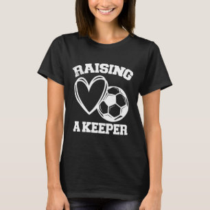 Eine Torwart-Torwart-Fußballtorwart-Mutter erziehe T-Shirt