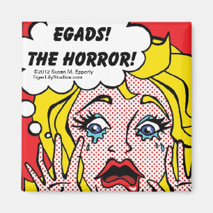 "Eine Touch Spaß" Egads, Der Horror!Magnet Magnet