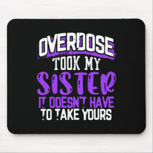 Eine Überdosis Nahm Meine Schwester Es Muss Nicht Mousepad