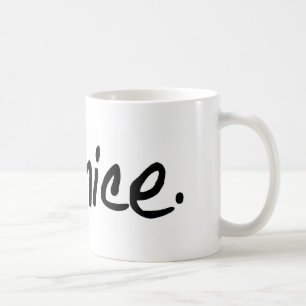 Eine volle Auswahl von "ist nett." Produkte Tasse