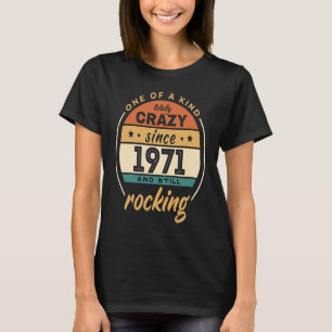 Eine von einer Art verrückt seit 1971 und immer no T-Shirt