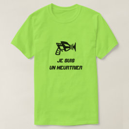Eine Waffe mit Text Je suis un meurtrier T-Shirt