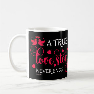 EINE WAHRE LIEBE GESCHICHTE ENDET NIE DAS Valentin Kaffeetasse