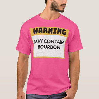 Eine Warnung vor Bourbon kann Bourbon 2 enthalten T-Shirt