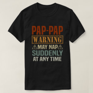 Eine Warnung vor Pap-Pap kann plötzlich Nickerchen T-Shirt