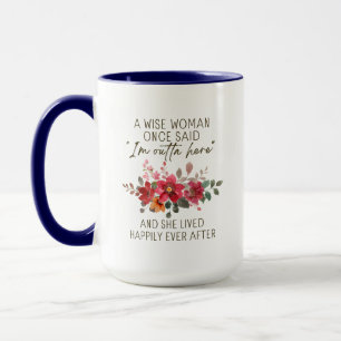 Eine Weise Frau Sagte Einmal - Benutzerdefinierter Tasse