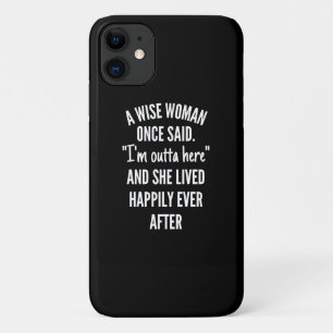 Eine weise Frau sagte einmal: Ich bin hier raus un Case-Mate iPhone Hülle