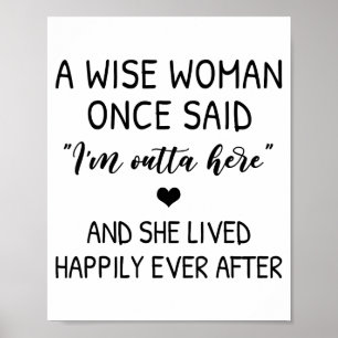 Eine weise Frau sagte einmal Lustiges feministisch Poster