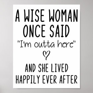 Eine weise Frau sagte einmal lustiges feministisch Poster