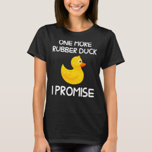 eine weitere Gummiente verspreche ich Gummi Ente T-Shirt