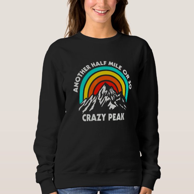 Eine weitere halbe Meile oder so Wandern Crazy Pea Sweatshirt (Vorderseite)