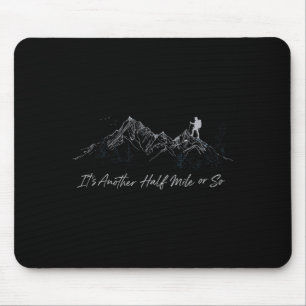 Eine weitere halbe Meile oder so Wandertour Outdoo Mousepad