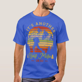 Eine weitere halbe Meile zum Wandern T-Shirt