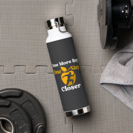 Eine weitere Rep, ein Schritt Naher - Motivierend Trinkflasche
