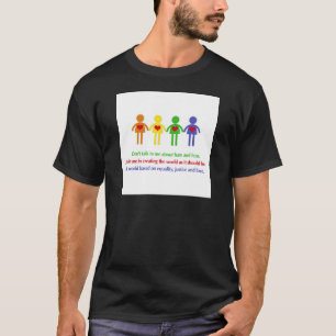 Eine Welt der Gleichheit, Gerechtigkeit und Liebe T-Shirt