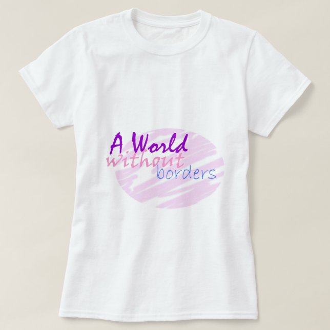 Eine Welt ohne Grenzen T-Shirt (Design vorne)
