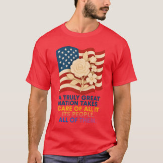 EINE WIRKLICH GROSSE NATION KÜMMERT SICH UM ALLE I T-Shirt