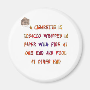 Eine Zigarette ist ... Magnet