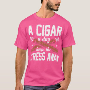 Eine Zigarre am Tag hält den Stress fern T-Shirt