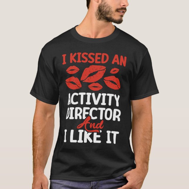 einen Activity Director geküsst T-Shirt (Vorderseite)