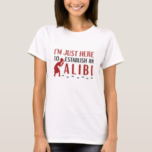 Einen Alibi einrichten T-Shirt