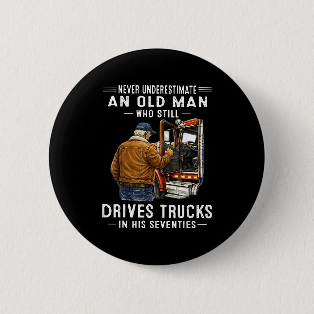 Einen alten Mann, der Lastwagen fährt, unterschätz Button (Vorderseite)