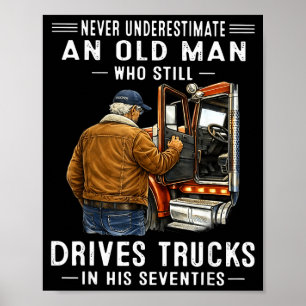 Einen alten Mann, der Lastwagen fährt, unterschätz Poster