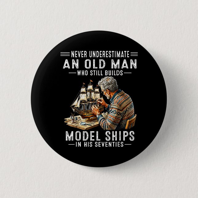 Einen alten Mann, der Modellschiffe baut, untersch Button (Vorderseite)
