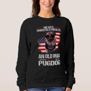 Einen alten Mann mit einem Mops nie unterschätzen Sweatshirt