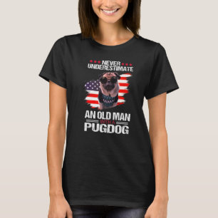 Einen alten Mann mit einem Mops nie unterschätzen T-Shirt