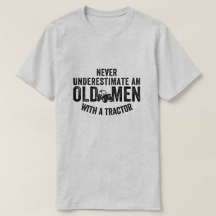 Einen alten Mann mit einem Traktor nie unterschät T-Shirt